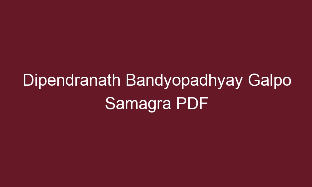 dipendranath bandyopadhyay galpo samagra pdf 5590