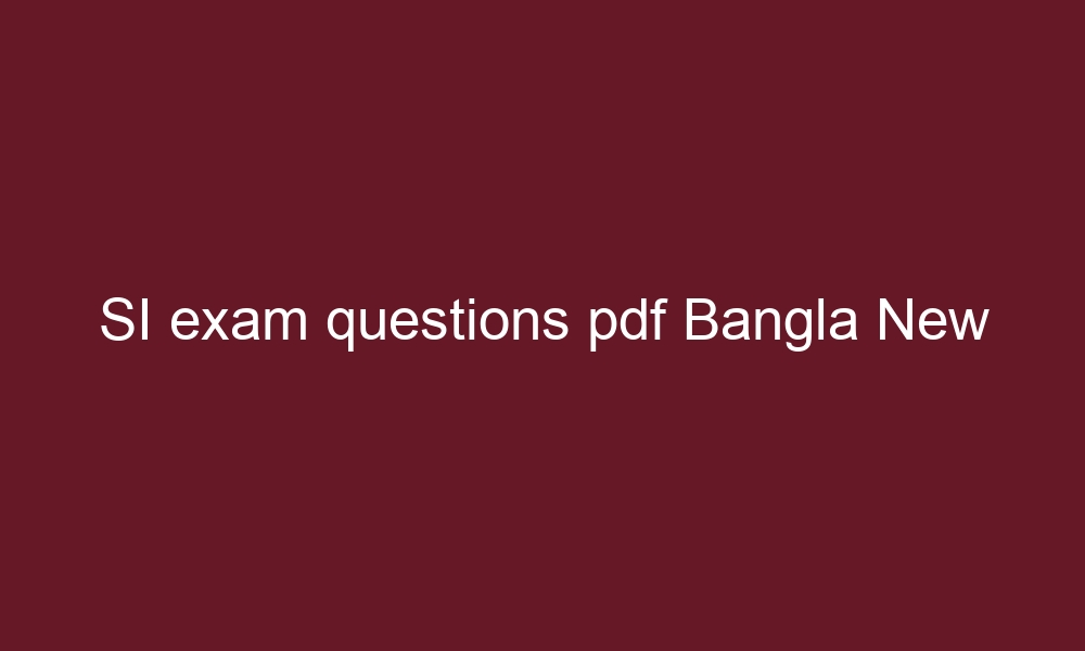 si exam questions pdf bangla new 5566