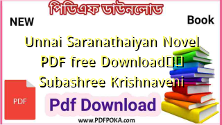 Photo of Unnai Saranathaiyan Novel PDF free Download❤️ Subashree Krishnaveni